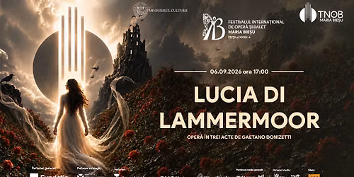 LUCIA DI LAMMERMOOR \u2013 Oper\u0103 \u00een trei acte de Gaetano Donizetti