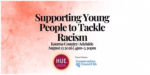 Kaurna\/Adelaide Supporting Young People to Tackle Racism Workshop
