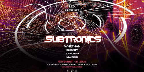 LED presents Subtronics with Whethan, Blossom, Capochino & NoahFence