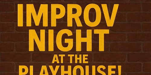 Improv Night at the Playhouse