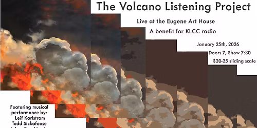 The Volcano Listening Project: A benefit for KLCC Radio