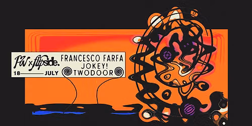 PW x Flipside \u2022 Francesco Farfa, Jokey!, Twodoor