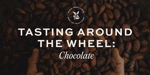 Tasting Around the Wheel: Chocolate