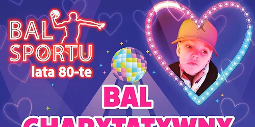 Charytatywny Bal Sportowca lat 80 \ud83e\udd73\ud83c\udf7e\ud83e\ude85\ud83e\udea9\ud83c\udfa4\ud83c\udf88\ud83c\udf86