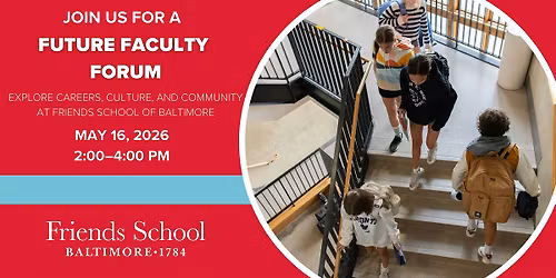 Future Faculty Forum-Friends School of Baltimore