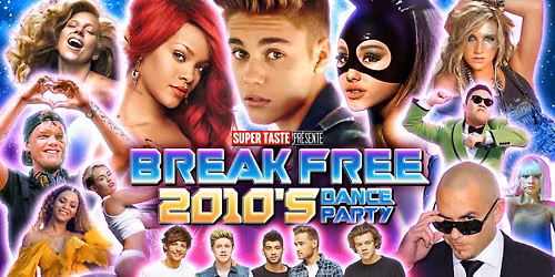 BREAK FREE: 2010's DANCE PARTY [Vol. 6]