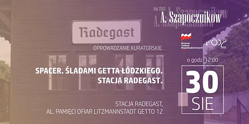 Spacer. \u015aladami getta \u0142\u00f3dzkiego. Stacja Radegast.
