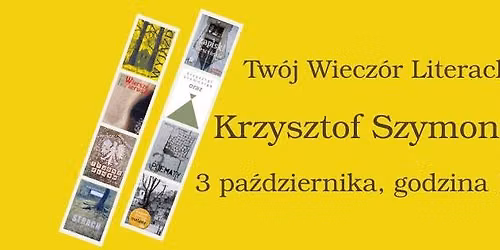 Tw\u00f3j Wiecz\u00f3r Literacki Krzysztof Szymoniak