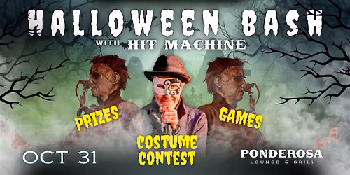 Halloween Bash x Hit Machine x Ponderosa Lounge