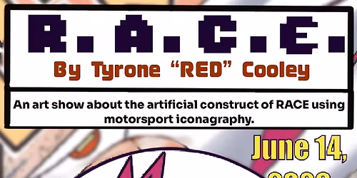 R.A.C.E. :: Solo Exhibit by Tyrone "Red" Cooley