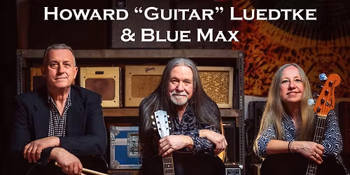 Howard "Guitar" Luedtke and Blue Max