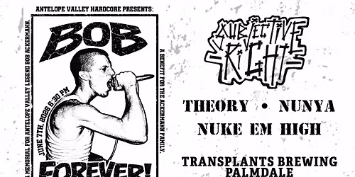 BOB AKERMAN FOREVER WITH: SUBJECTIVE RIGHT \/ THEORY \/ NUNYA \/ NUKE EM' HIGH