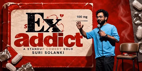 Ex Addict - Stand-up Comedy show ft Suri Solanki