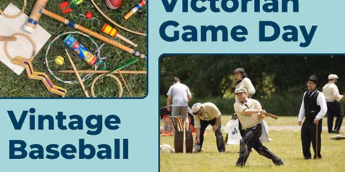Victorian Game Day & Vintage Baseball