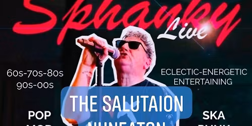 Sphanky Live : The Salutaion : Nuneaton : CV10 0TB : 2026