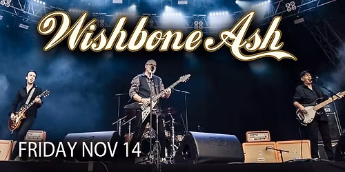 Wishbone Ash - Wishlist Tour featuring ARGUS LIVE!