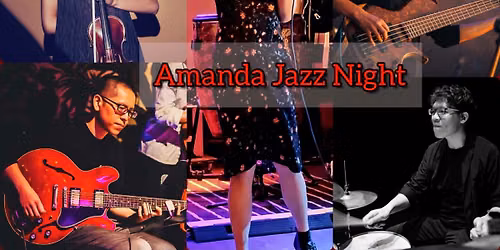 Amanda Jazz Night + Late Night Jam with HsinYu Huang & Friends