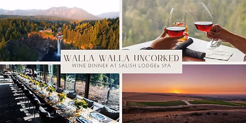 Walla Walla Uncorked: A Wine Dinner at Salish Lodge & Spa