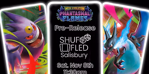 [Shuffled Salisbury] PKM TCG Phantasmal Flames Pre-release Week 2