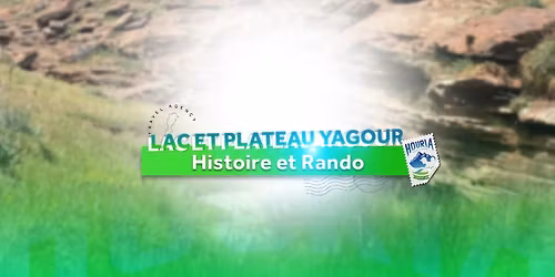 Plateau et lac Yagour :histoire et rando