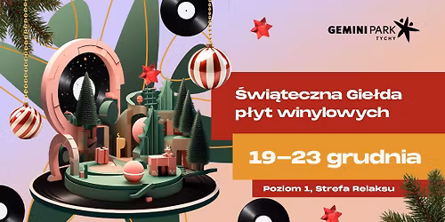 \u015awi\u0105teczny kiermasz p\u0142yt winylowych i cd w Gemini Park Tychy,19 - 23 grudnia 2025. ( pi\u0119\u0107 dni )