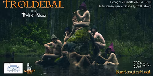 Fantasyfestival og Musikby Esbjerg pr\u00e6senterer: Troldebal med Trolska Polska