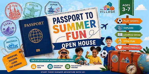 Your Passport to Summer Fun: Open House