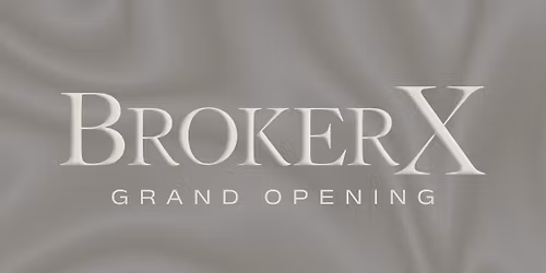 Broker X Grand Opening