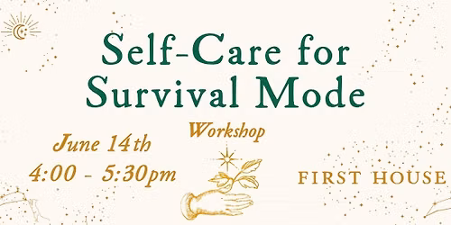 Self-Care for Survival Mode Workshop