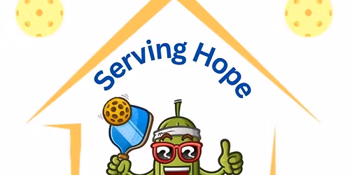 Serving Hope- Hope House Pickleball Fundraiser