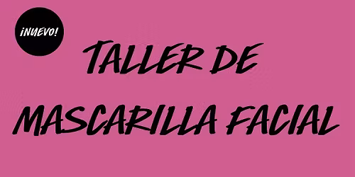 Taller de mascarilla facial en LUSH Arenas