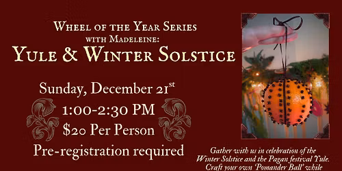 Yule\/Winter Solstice: Wheel of the Year Series with Madeleine