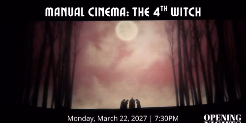 Manual Cinema's The 4th Witch