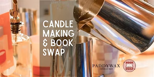 Candle Making & Book Swap @ Paddywax Candle Bar (Denver)