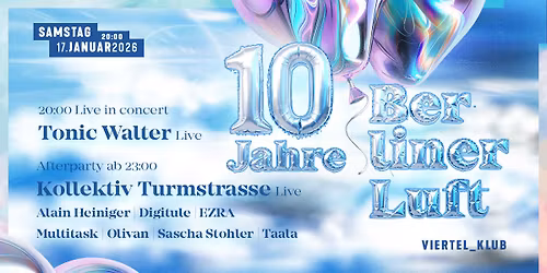 10 Jahre Berliner Luft mit Kollektiv Turmstrasse Live (Official Afterparty Tonic Walter)
