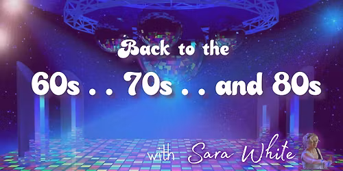 Back to - the 60s, 70s and 80s! 