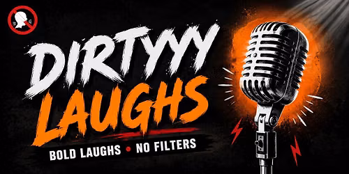 DIRTYYY LAUGHS
