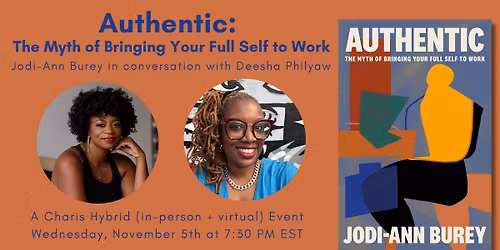 Authentic: The Myth of Bringing Your Full Self to Work -- Jodi-Ann Burey & Deesha Philyaw