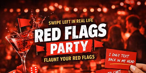 Red Flags Party | Singles Social. Swipe left in real life.