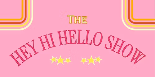 The Hey Hi Hello Show