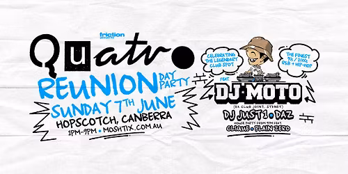 Quatro Reunion ft DJ Moto (Syd) @ Hopscotch