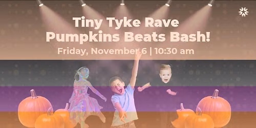 Tiny Tyke Rave-Pumpkins Beats Bash