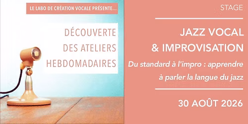 STAGE Jazz vocal & improvisation - Du standard \u00e0 l'impro : apprendre \u00e0 parler la langue du jazz