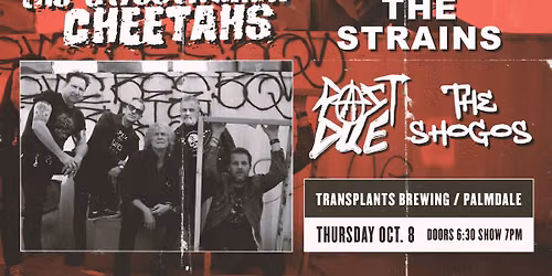 FREE SHOW: THE STREETWALKIN' CHEETAHS \/ THE STRAINS \/ PAST DUE \/ THE SHOGOS