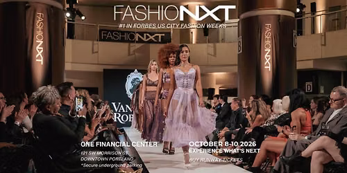 FashioNXT Week (Oct 8-10) . Portland