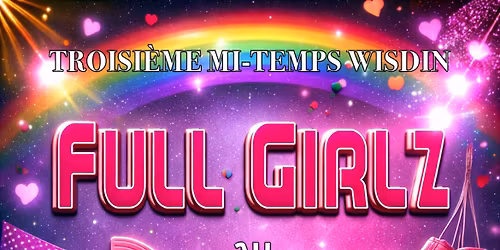 FullGirlZ au Glam troisi\u00e8me mi-temps WISDIN 15 MAI
