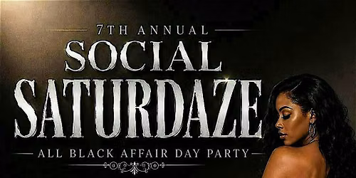 Social Saturdaze All Black Affair Day Party