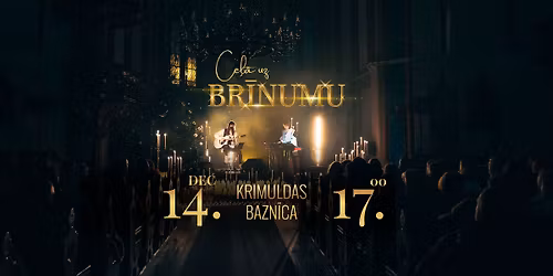 Ziemassv\u0113tku koncerts "Ce\u013c\u0101 uz br\u012bnumu".