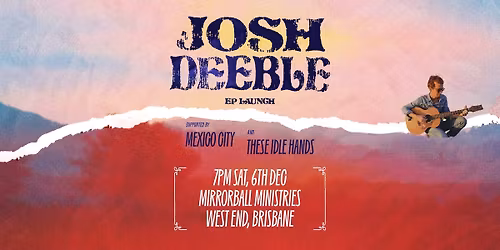 Josh Deeble EP Release Party with Mexico City & These Idle Hands
