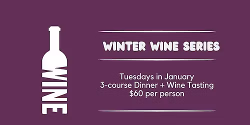 Winter Wine Series - 3-Course Dinner & Wine Pairing